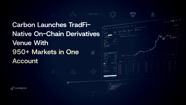Carbon Presenta Plataforma de Derivados On-Chain Centrada en TradFi