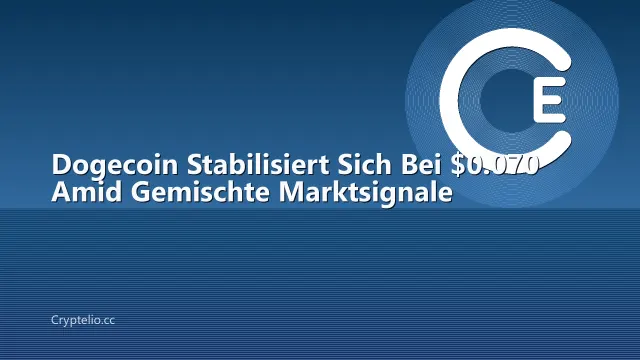 Dogecoin Stabilisiert Sich Bei $0.070 Amid Gemischte Marktsignale