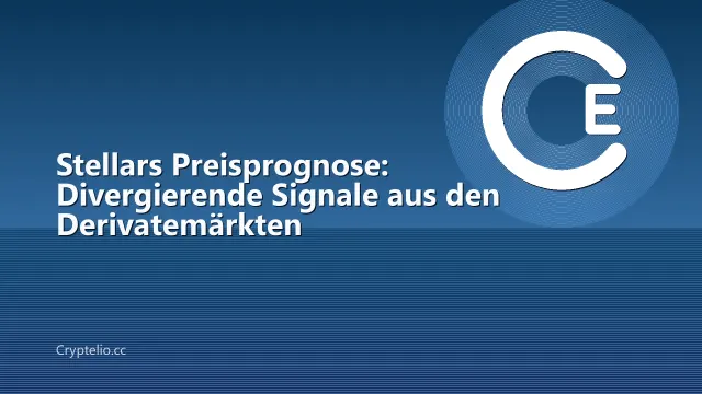 Stellars Preisprognose: Divergierende Signale aus den Derivatemärkten
