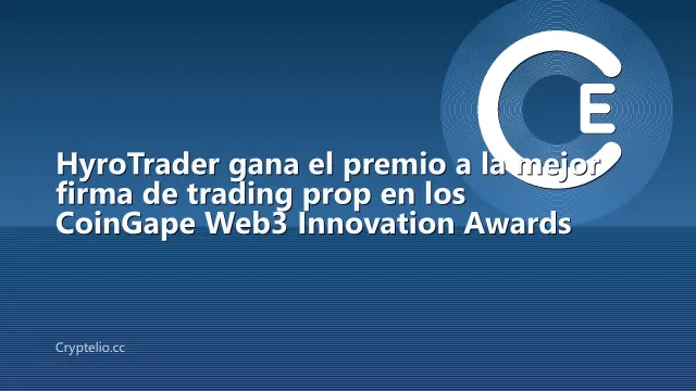 HyroTrader gana el premio a la mejor firma de trading prop en los CoinGape Web3 Innovation Awards