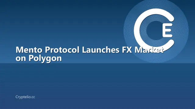 Mento Protocol Launches FX Market on Polygon