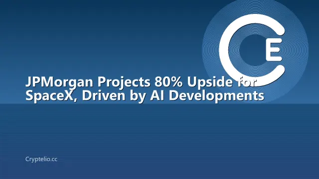 JPMorgan Projects 80% Upside for SpaceX, Driven by AI Developments