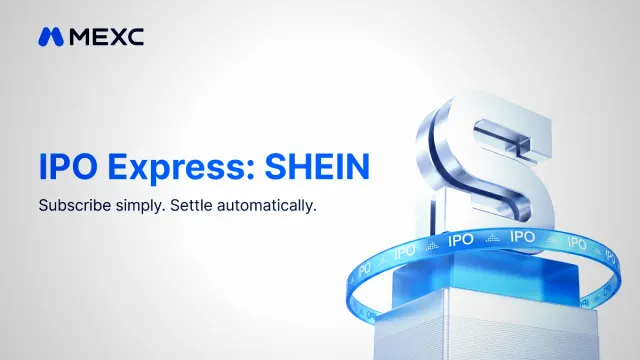 MEXC führt IPO Express für SHEIN mit einem Abonnementkontingent von 1 Million USD ein