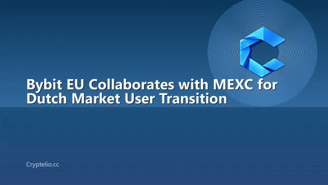Bybit EU Collaborates with MEXC for Dutch Market User Transition