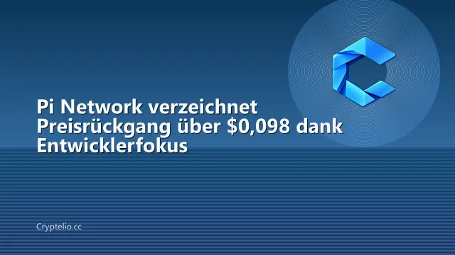 Pi Network verzeichnet Preisrückgang über $0,098 dank Entwicklerfokus