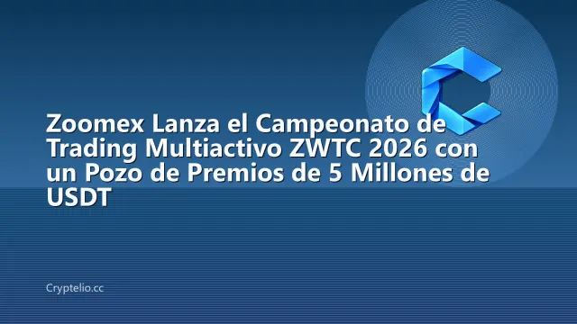 Zoomex Lanza el Campeonato de Trading Multiactivo ZWTC 2026 con un Pozo de Premios de 5 Millones de USDT