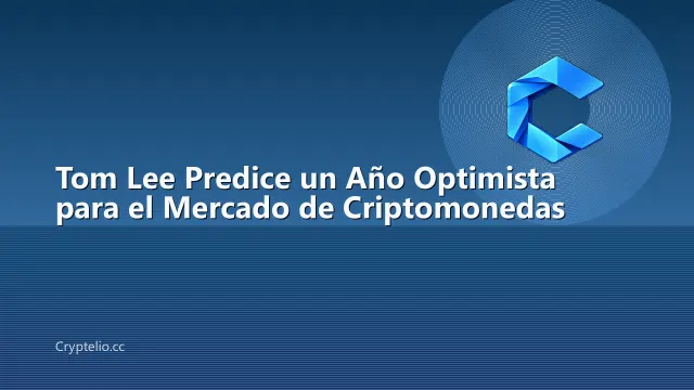 Tom Lee Predice un Año Optimista para el Mercado de Criptomonedas