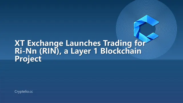 XT Exchange Launches Trading for Ri-Nn (RIN), a Layer 1 Blockchain Project